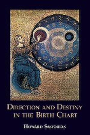 Direction and Destiny in the Birth Chart de Howard Sasportas