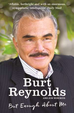 But Enough About Me de Burt Reynolds