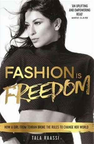 Fashion Is Freedom de Tala Raassi