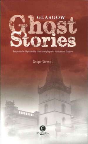 Glasgow Ghost Stories de Gregor Stewart