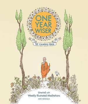 One Year Wiser: Unwind with Weekly Illustrated Meditations de Mike Medaglia