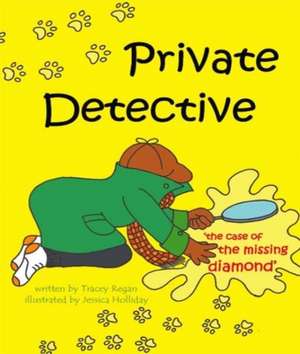 Private Detective and the Case of the Missing Diamond de Tracey Regan