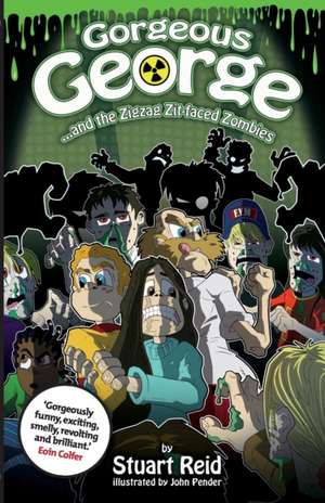 Gorgeous George and the Zigzag Zit-faced Zombies de Stuart Reid