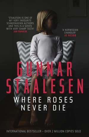 Where Roses Never Die de Gunnar Staalesen