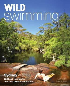 Wild Swimming: Sydney Australia de Sally Tertini