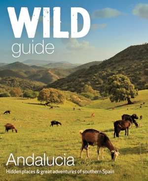 Wild Guide Andalucia de Edwina Pitcher