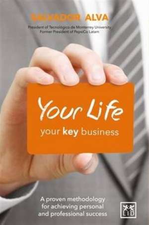 Your Life, Your Key Business de Salvador Alva