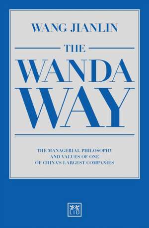 The Wanda Way de Jianlin Wang