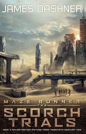 The Scorch Trials - movie tie-in de James Dashner