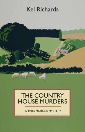 The Country House Murders – A 1930 Murder Mystery de Kel Richards