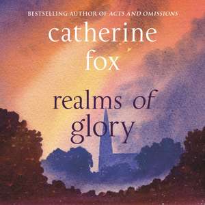 Fox, C: Realms of Glory de Catherine Fox