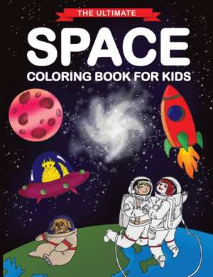 The Ultimate Space Coloring Book for Kids de Feel Happy Books