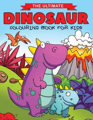 The Ultimate Dinosaur Colouring Book for Kids de Feel Happy Books