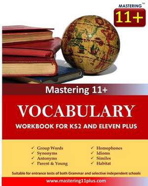 11+ Vocabulary - Practice Book de Ashkraft Educational