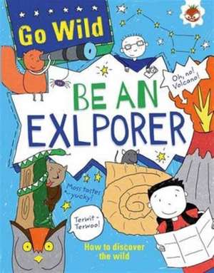 Oxlade, C: Be An Explorer de Chris Oxlade