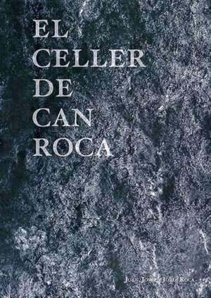 El Celler de Can Roca de Joan Josep Jordi Roca Roca Roca