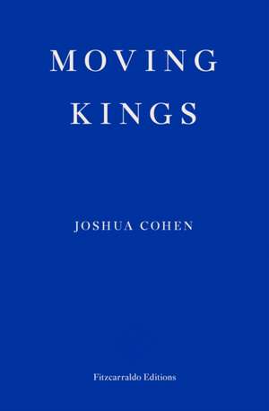 Moving Kings de Joshua Cohen