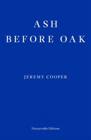 Ash before Oak de Jeremy Cooper