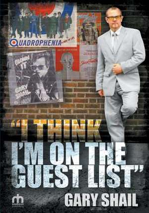 Gary Shail I Think I'm on the Guest List de Gary Shail