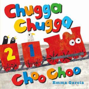 Chugga Chugga Choo Choo de Emma Garcia