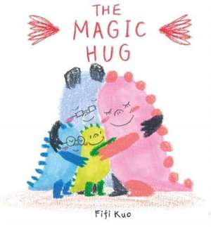 The Magic Hug de Fifi Kuo