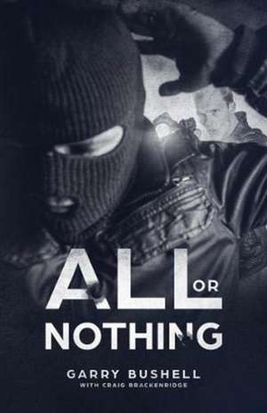 All or Nothing de Garry Bushell