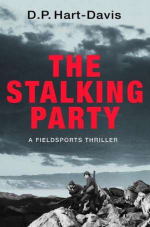 The Stalking Party: A Fieldsports Thriller de D P Hart-Davis