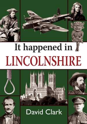 It Happened in Lincolnshire de David Clark