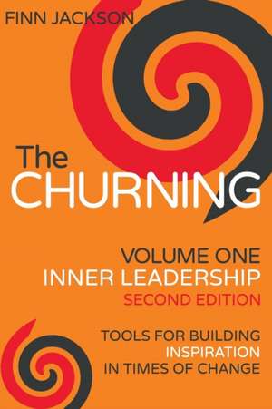 The Churning Volume 1, Inner Leadership, Second Edition de Finn Jackson