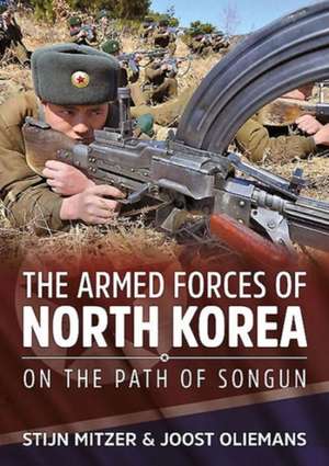 The Armed Forces of North Korea de Stijn Mitzer