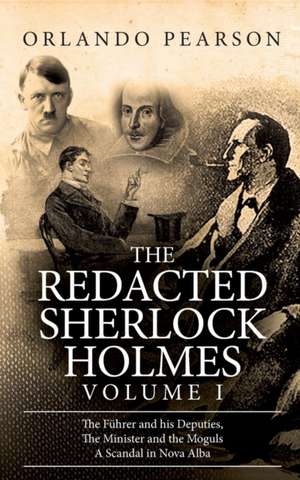 The Redacted Sherlock Holmes (Volume I) de Orlando Pearson