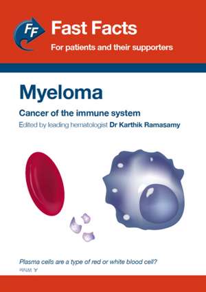 Fast Facts: Myeloma for Patients and Their Supporters de Karthikeyan Ramasamy