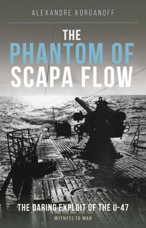 The Phantom of Scapa Flow de . Alexandre Korganoff