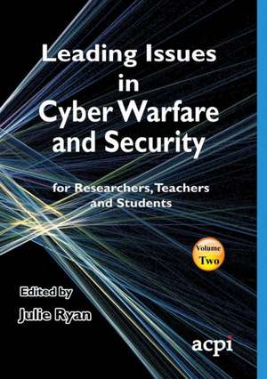 Leading Issues in Cyber Warfare and Security de Julie Ryan