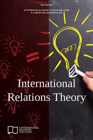 International Relations Theory de Stephen Mcglinchey