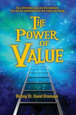 The Power of Value de Bishop Dr. David Oronsaye