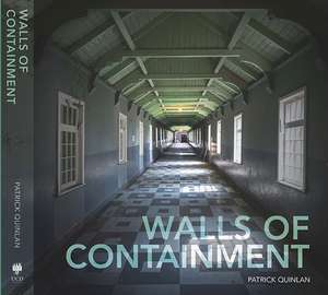 Walls of Containment de Patrick Quinlan