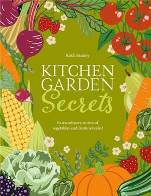 Kitchen Garden Secrets de Ruth Binney