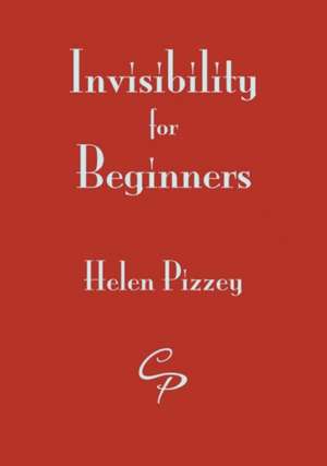 Invisibility for Beginners de Helen Pizzey