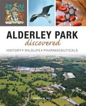 Alderley Park Discovered de George B. Hill