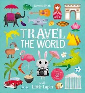 Blyth, R: Travel the World with Little Lapin de Rowena Blyth