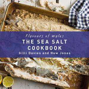 Flavours of Wales: Welsh Sea Salt Cookbook, The de Gilli Davies