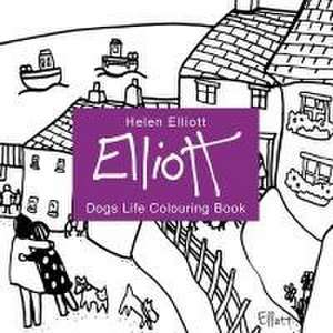 Helen Elliott Dog's Life Colouring Book de Helen Elliott