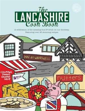 The Lancashire Cook Book de Karen Dent