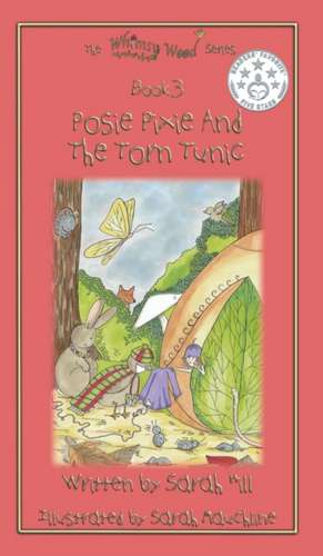 Posie Pixie and the Torn Tunic - Hardback - Book 3 in the Whimsy Wood Series: The Art of Reading in Postcards de Sarah Hill