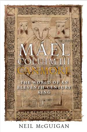 Mael Coluim III, 'Canmore' de Neil McGuigan