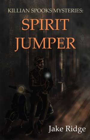 Killian Spooks Mysteries de Jake Ridge