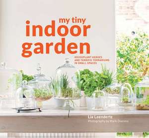 My Tiny Indoor Garden de Lia Leendertz