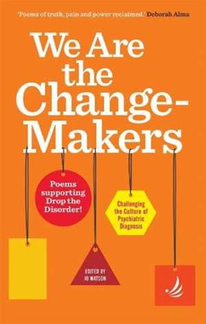 We Are the Change-Makers de Jo Watson