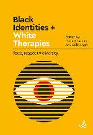 Black Identities and White Therapies de Colin Lago